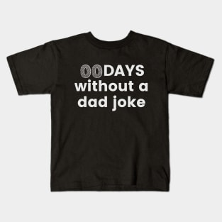 zero days without a dad joke Kids T-Shirt